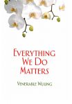 Everything We Do Matters